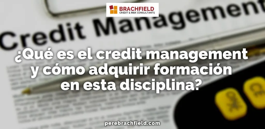 ¿Qué es el credit management y cómo adquirir formación en esta disciplina?