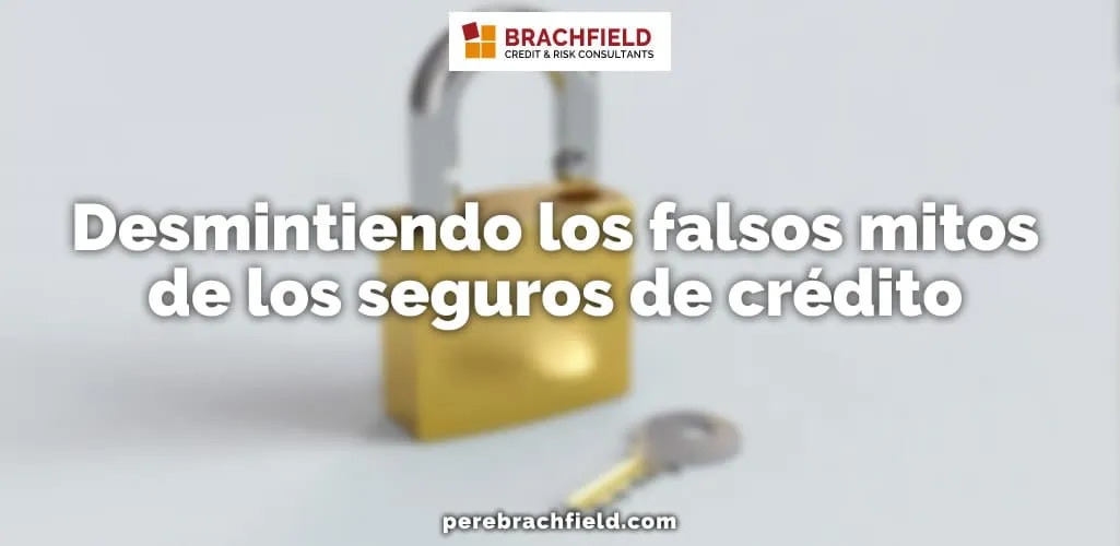 Desmintiendo los falsos mitos de los seguros de crédito