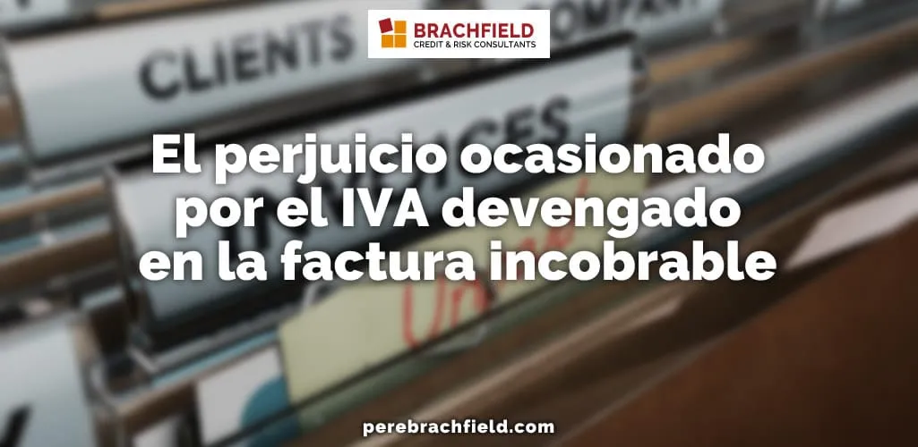 El perjuicio ocasionado por el IVA devengado en la factura incobrable