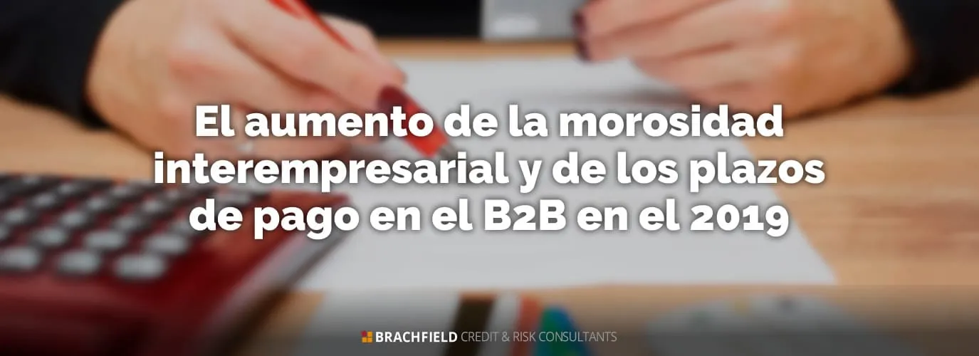 El aumento de la morosidad interempresarial y de los plazos de pago en el B2B en el 2019