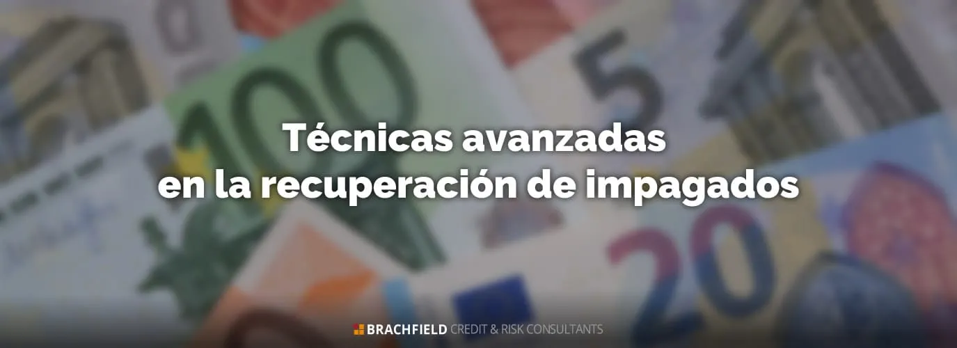 Técnicas avanzadas en la recuperación de impagados