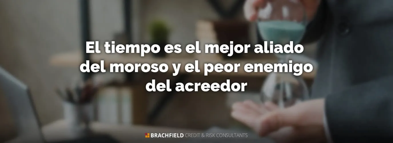 El tiempo es el mejor aliado del moroso y el peor enemigo del acreedor
