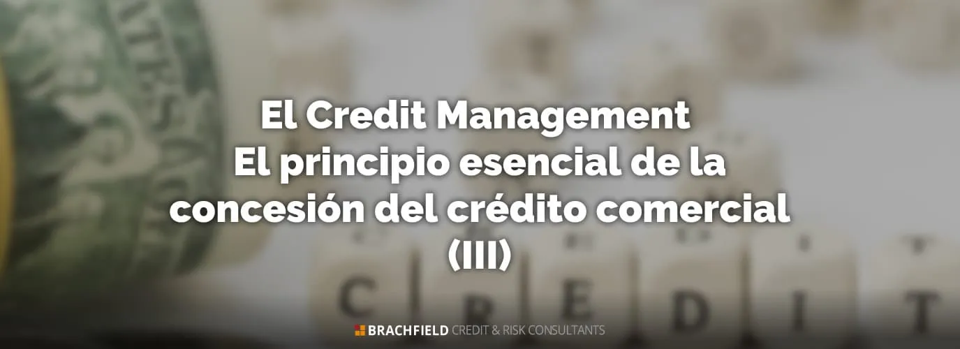 El Credit Management - El principio esencial de la concesión del crédito comercial