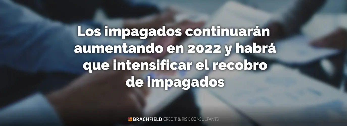 Los impagados continuarán aumentando en 2022 y habrá que intensificar el recobro de impagados