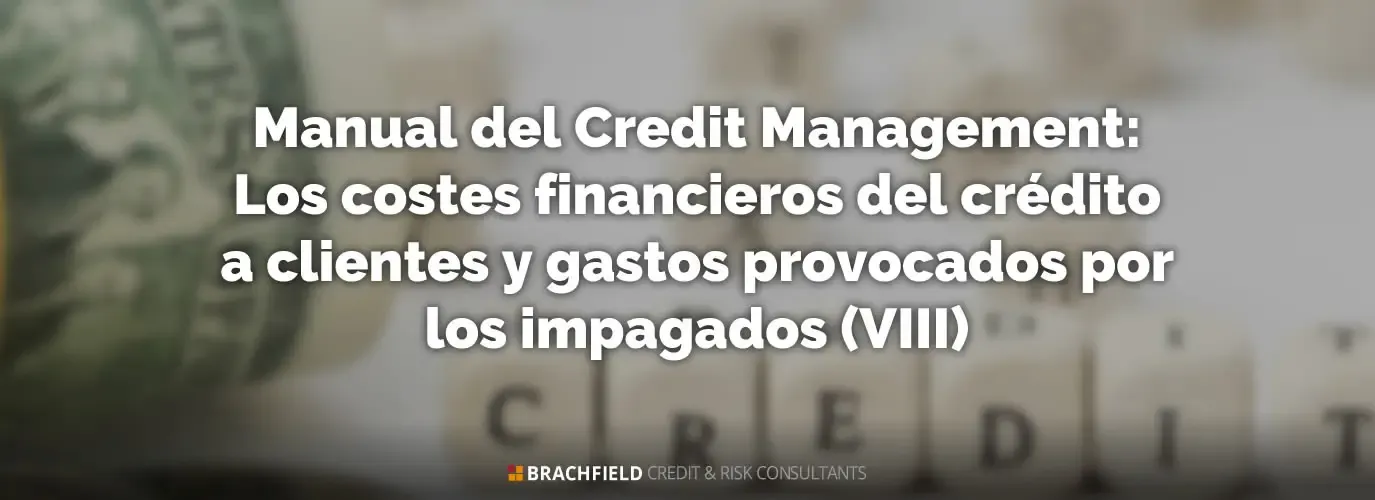 Manual del Credit Management: Los costes financieros del crédito a clientes y gastos provocados por los impagados