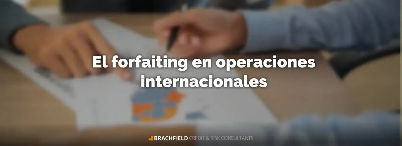 El forfaiting en operaciones internacionales