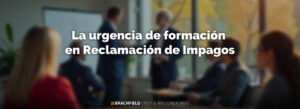 Formación en la reclamación de impagos
