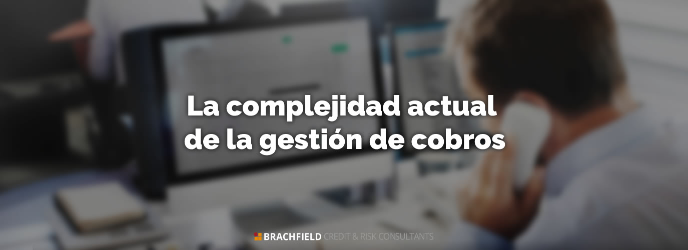 La complejidad actual de la gestión de cobros