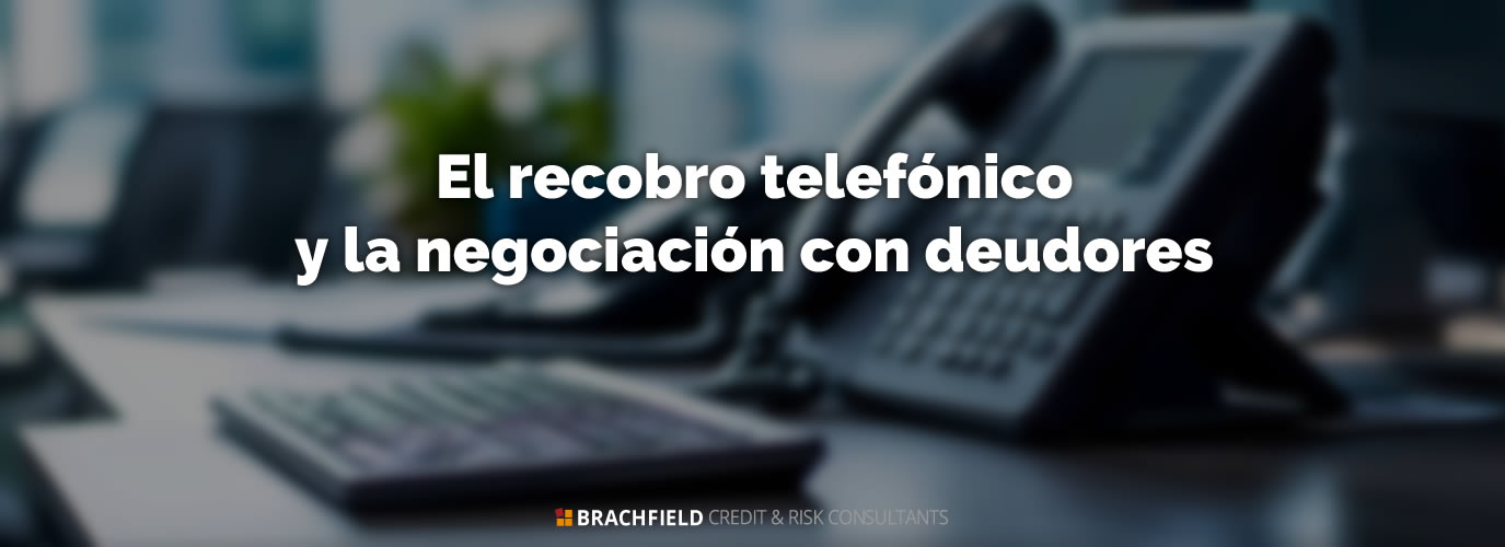 El recobro telefónico y la negociación con deudores