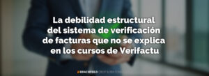 La debilidad estructural del sistema de verificación de facturas que no se explica en los cursos de Verifactu