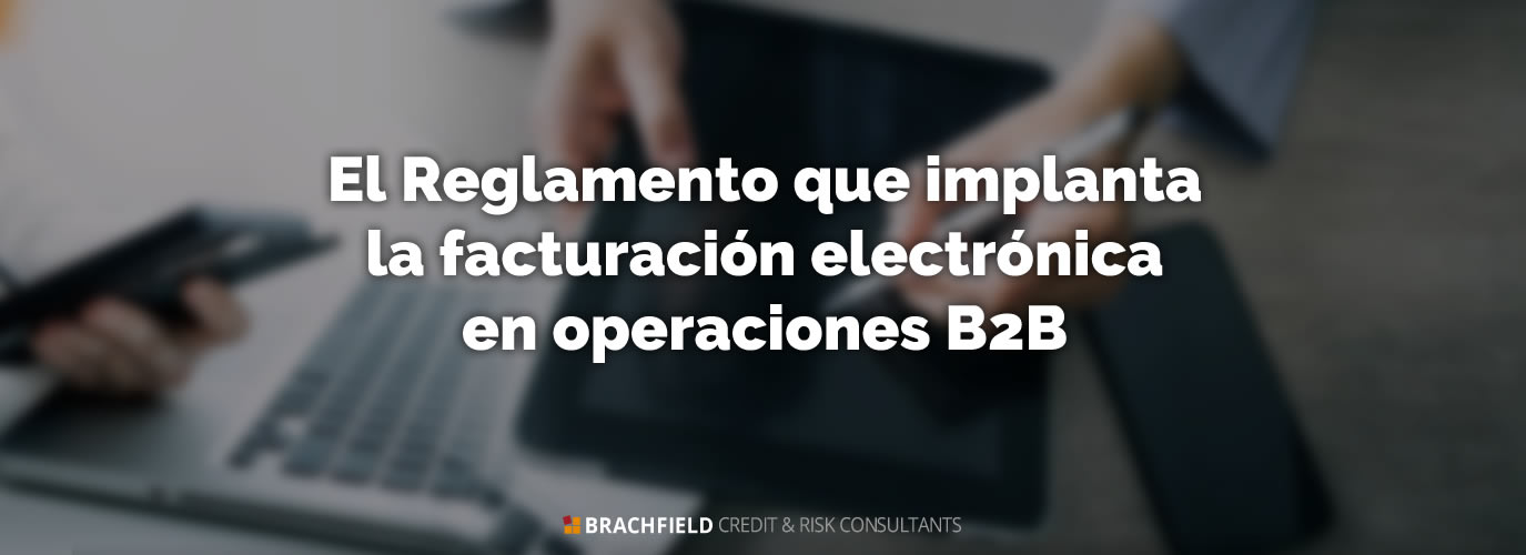 El Reglamento que implanta la facturación electrónica en operaciones B2B