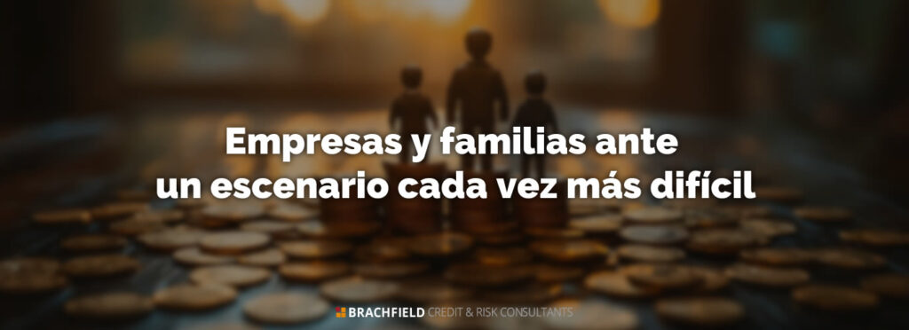 Empresas y familias ante un escenario cada vez más difícil
